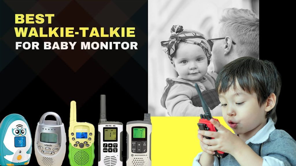 Best Walkie Talkie for Baby Monitor