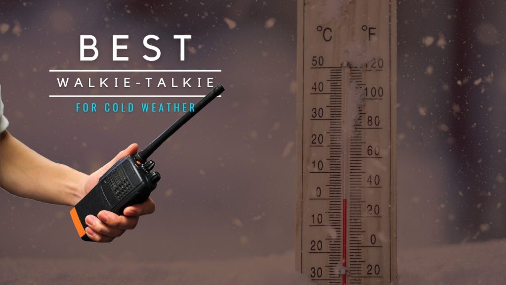 Best Walkie Talkie for Cold Weather