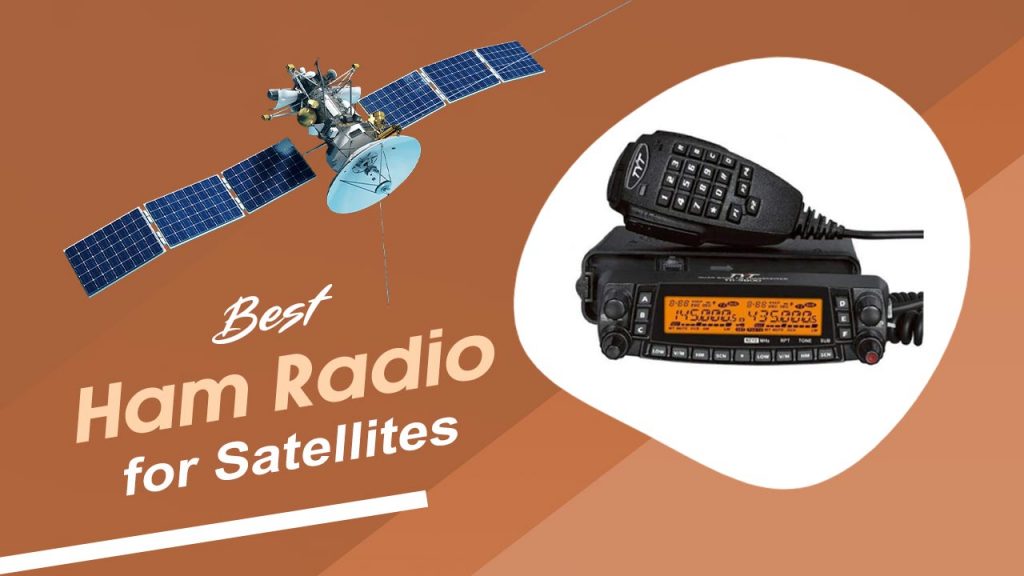 Best Ham Radio for Satellites