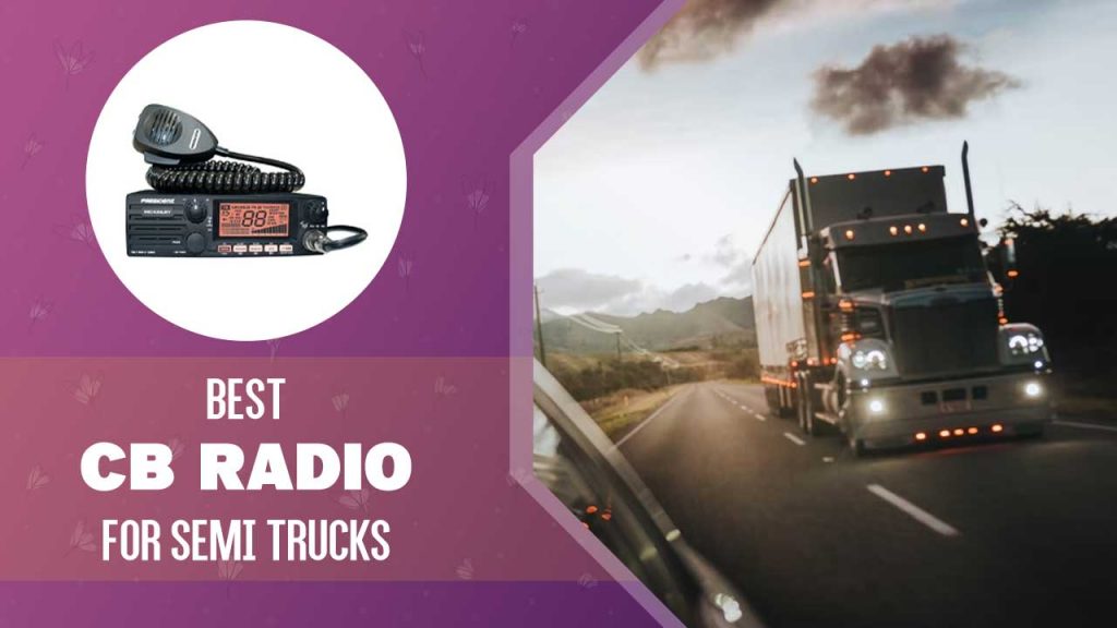 Best Cb Radio for Semi Trucks